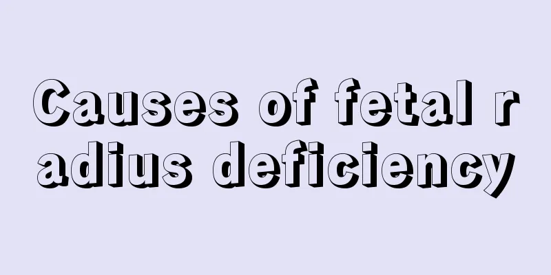 Causes of fetal radius deficiency