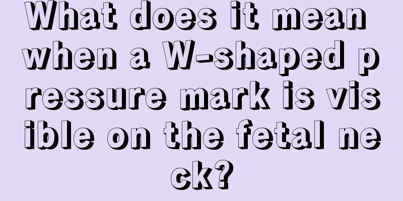 What does it mean when a W-shaped pressure mark is visible on the fetal neck?