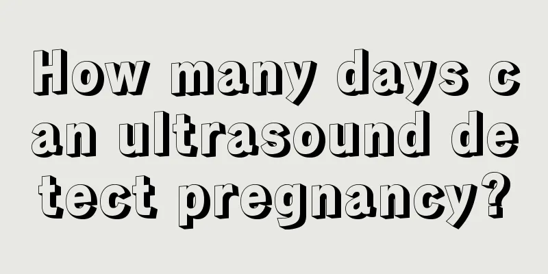 How many days can ultrasound detect pregnancy?