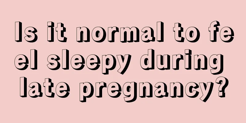 Is it normal to feel sleepy during late pregnancy?