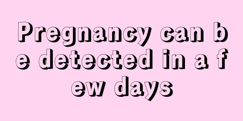 Pregnancy can be detected in a few days