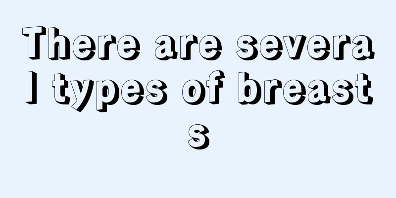 There are several types of breasts