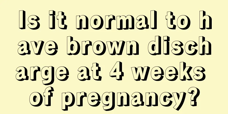 Is it normal to have brown discharge at 4 weeks of pregnancy?