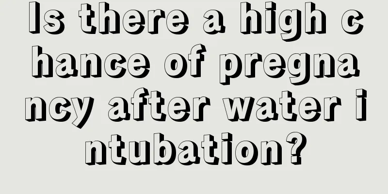 Is there a high chance of pregnancy after water intubation?