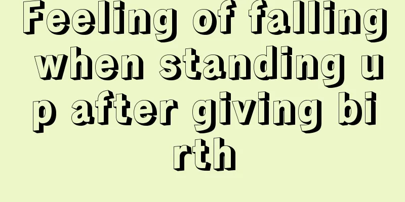 Feeling of falling when standing up after giving birth