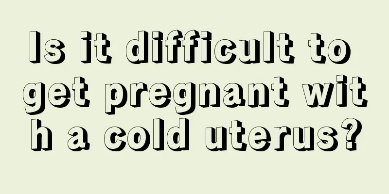 Is it difficult to get pregnant with a cold uterus?