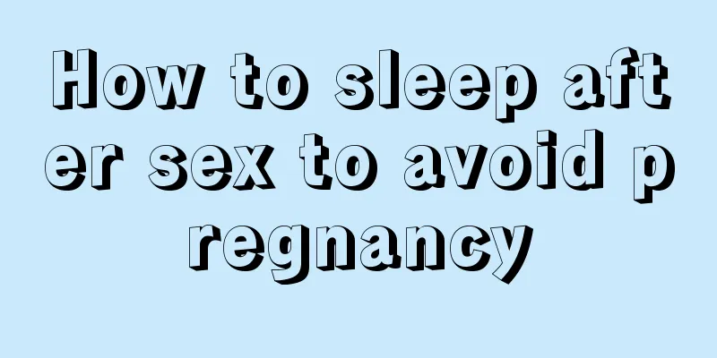 How to sleep after sex to avoid pregnancy