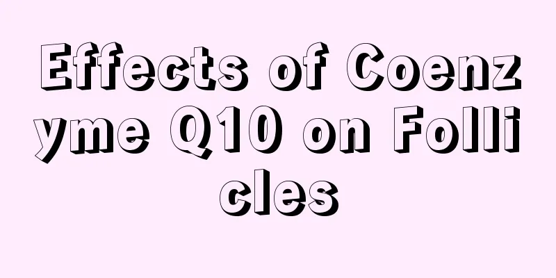 Effects of Coenzyme Q10 on Follicles