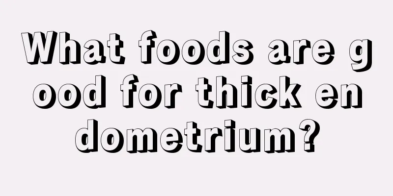 What foods are good for thick endometrium?