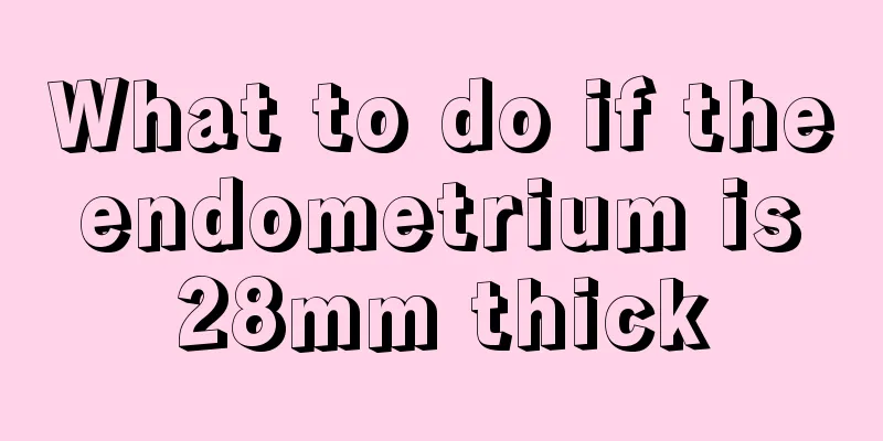 What to do if the endometrium is 28mm thick