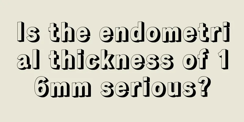 Is the endometrial thickness of 16mm serious?