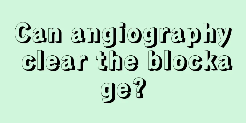 Can angiography clear the blockage?