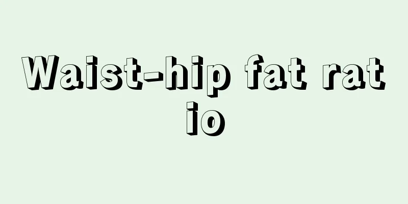 Waist-hip fat ratio