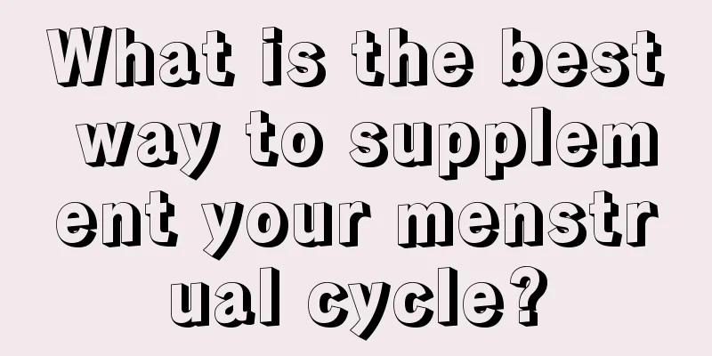 What is the best way to supplement your menstrual cycle?