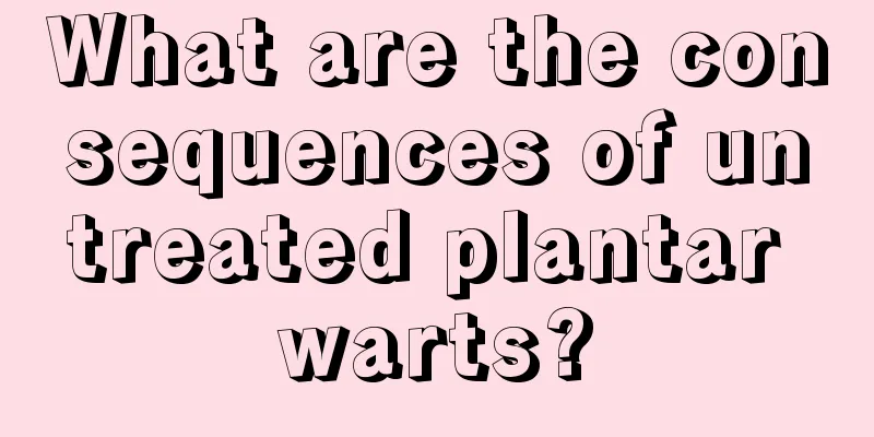 What are the consequences of untreated plantar warts?