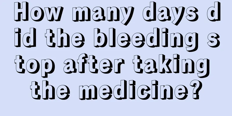 How many days did the bleeding stop after taking the medicine?