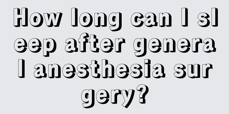 How long can I sleep after general anesthesia surgery?