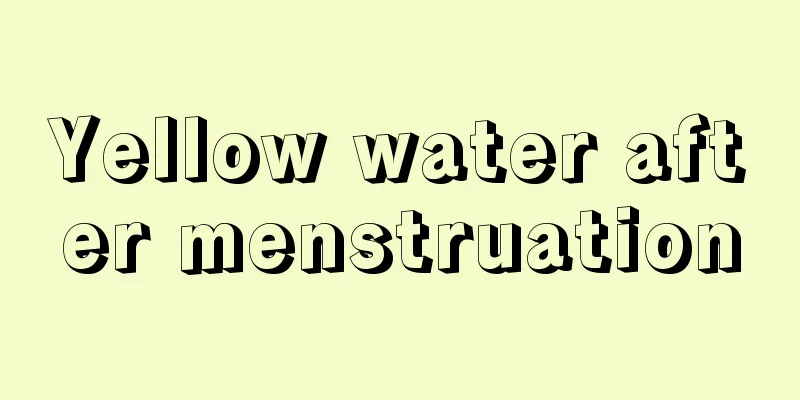 Yellow water after menstruation