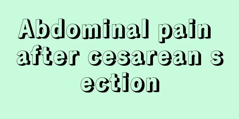 Abdominal pain after cesarean section