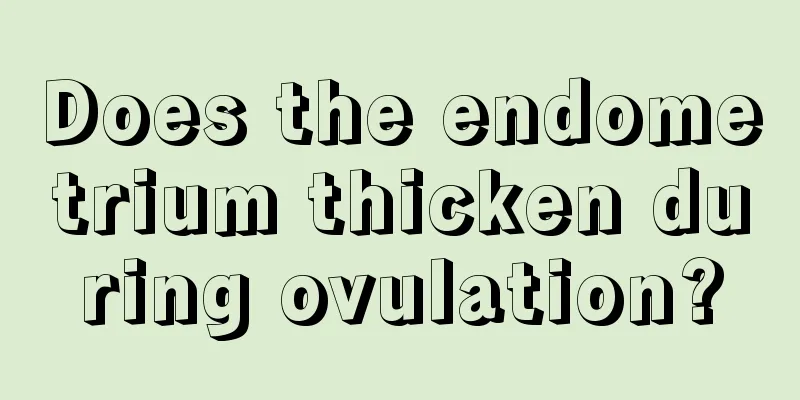 Does the endometrium thicken during ovulation?