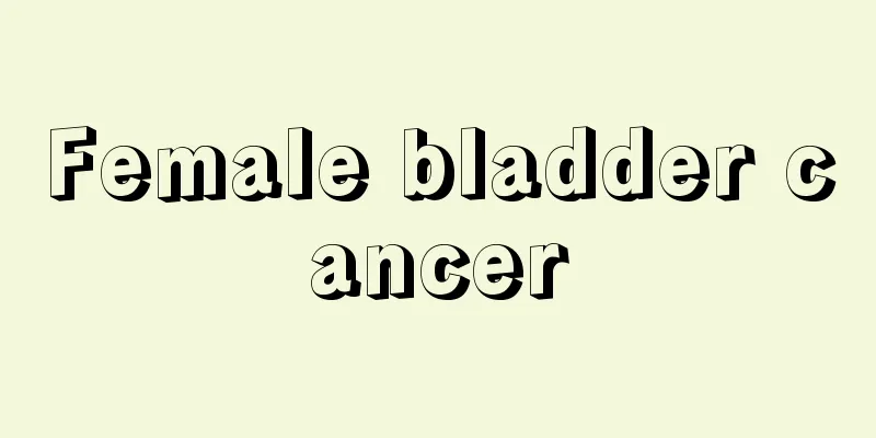 Female bladder cancer