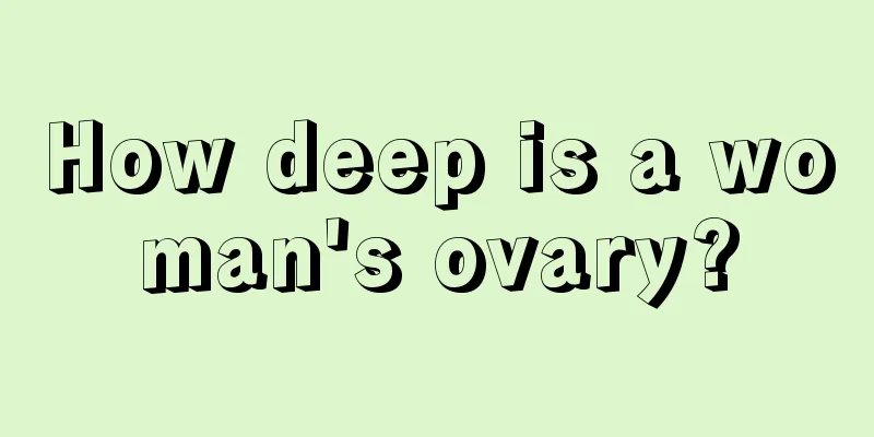 How deep is a woman's ovary?