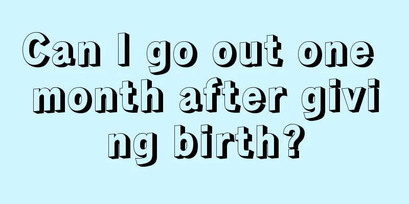 Can I go out one month after giving birth?