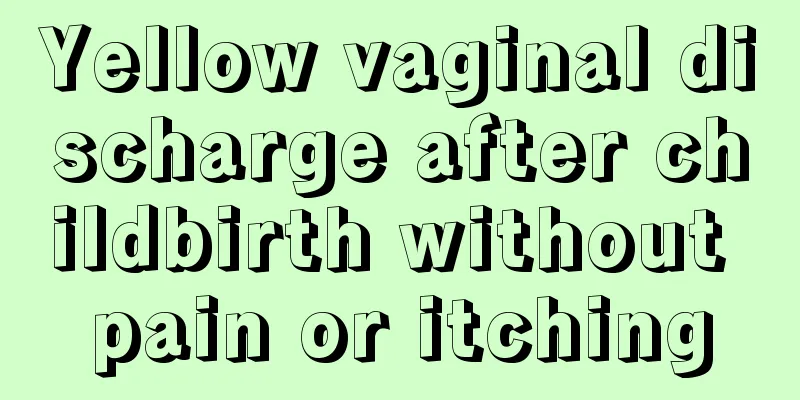 Yellow vaginal discharge after childbirth without pain or itching