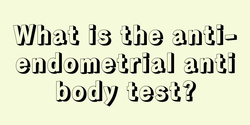 What is the anti-endometrial antibody test?