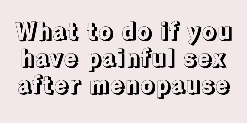 What to do if you have painful sex after menopause