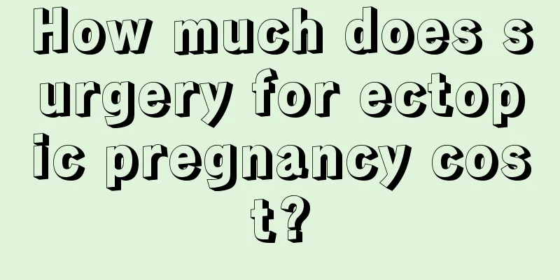 How much does surgery for ectopic pregnancy cost?