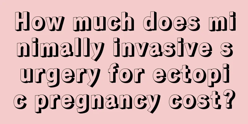 How much does minimally invasive surgery for ectopic pregnancy cost?