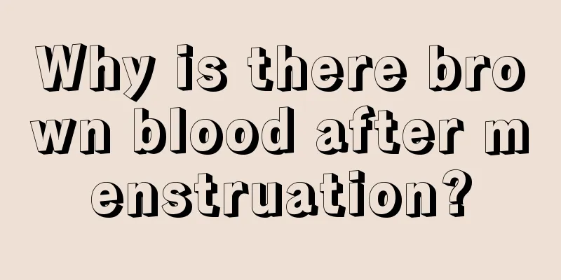 Why is there brown blood after menstruation?