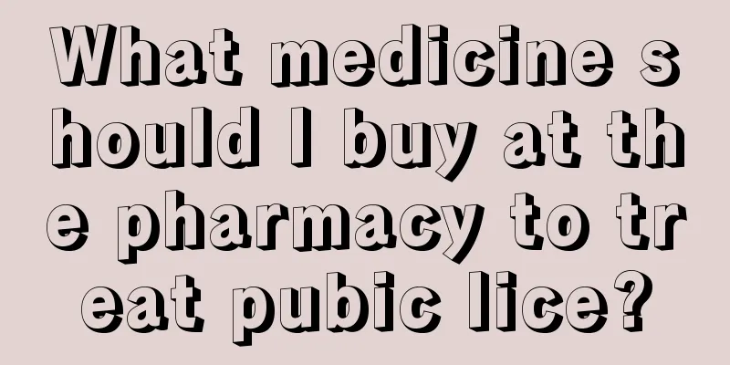 What medicine should I buy at the pharmacy to treat pubic lice?