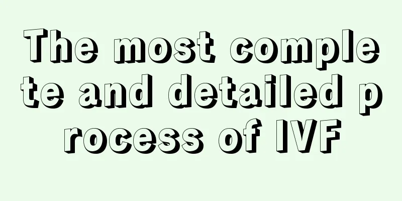 The most complete and detailed process of IVF