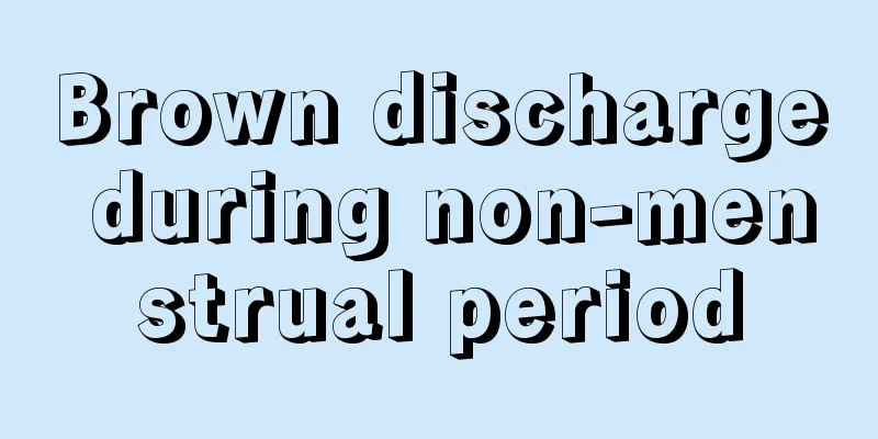 Brown discharge during non-menstrual period