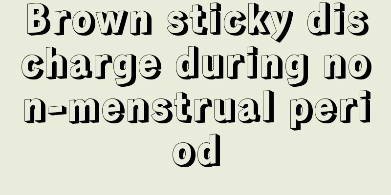 Brown sticky discharge during non-menstrual period