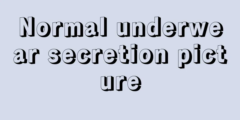 Normal underwear secretion picture