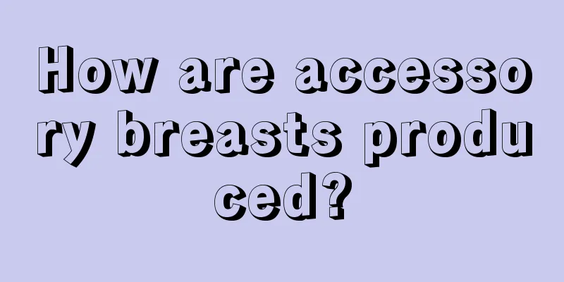 How are accessory breasts produced?