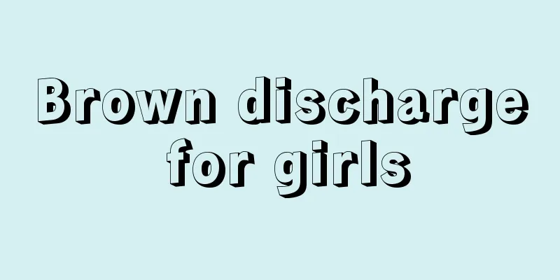 Brown discharge for girls