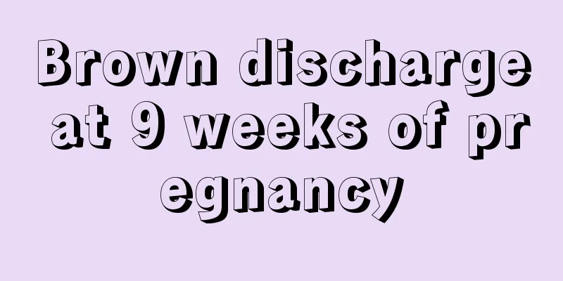 Brown discharge at 9 weeks of pregnancy