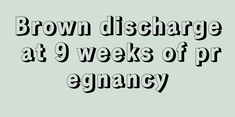 Brown discharge at 9 weeks of pregnancy