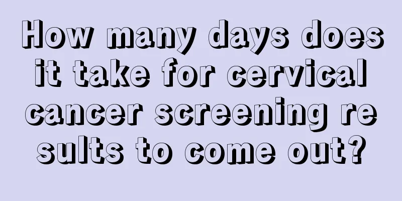 How many days does it take for cervical cancer screening results to come out?