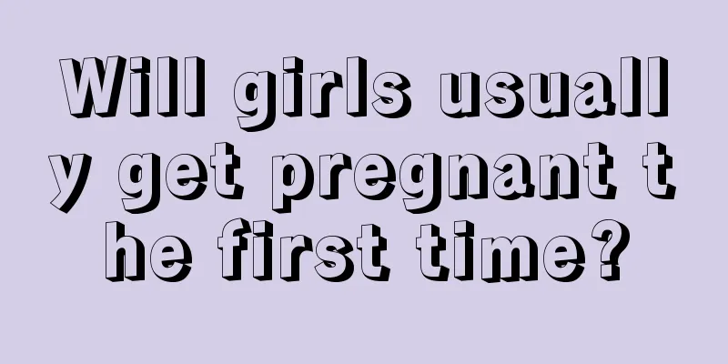 Will girls usually get pregnant the first time?