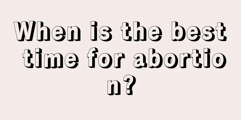 When is the best time for abortion?