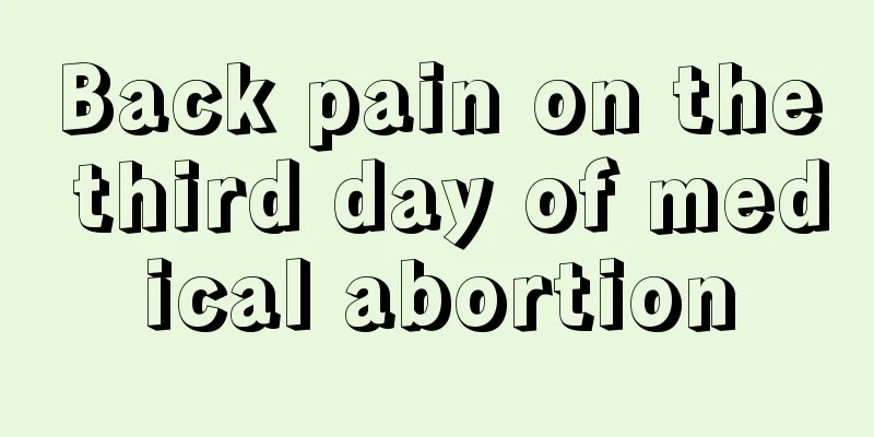 Back pain on the third day of medical abortion