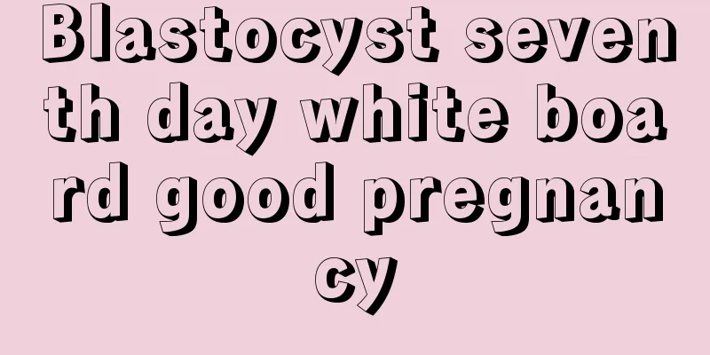 Blastocyst seventh day white board good pregnancy