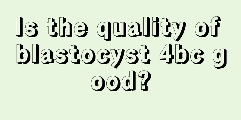 Is the quality of blastocyst 4bc good?