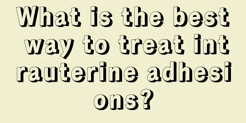 What is the best way to treat intrauterine adhesions?