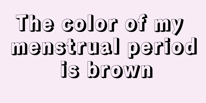 The color of my menstrual period is brown